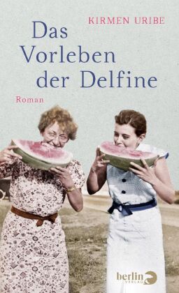 Buchcover "Das Vorleben der Delfine" auf dem zwei Frauen in Melonenschnitze beißen
